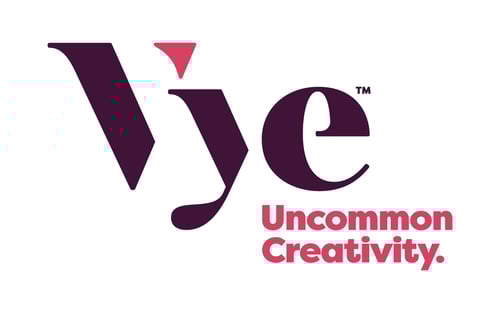 Vye, Uncommon Creativity